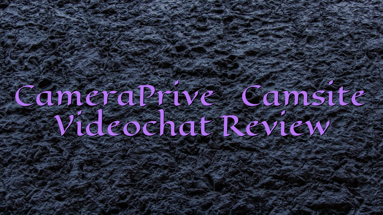 CameraPrive

 Camsite Videochat Review