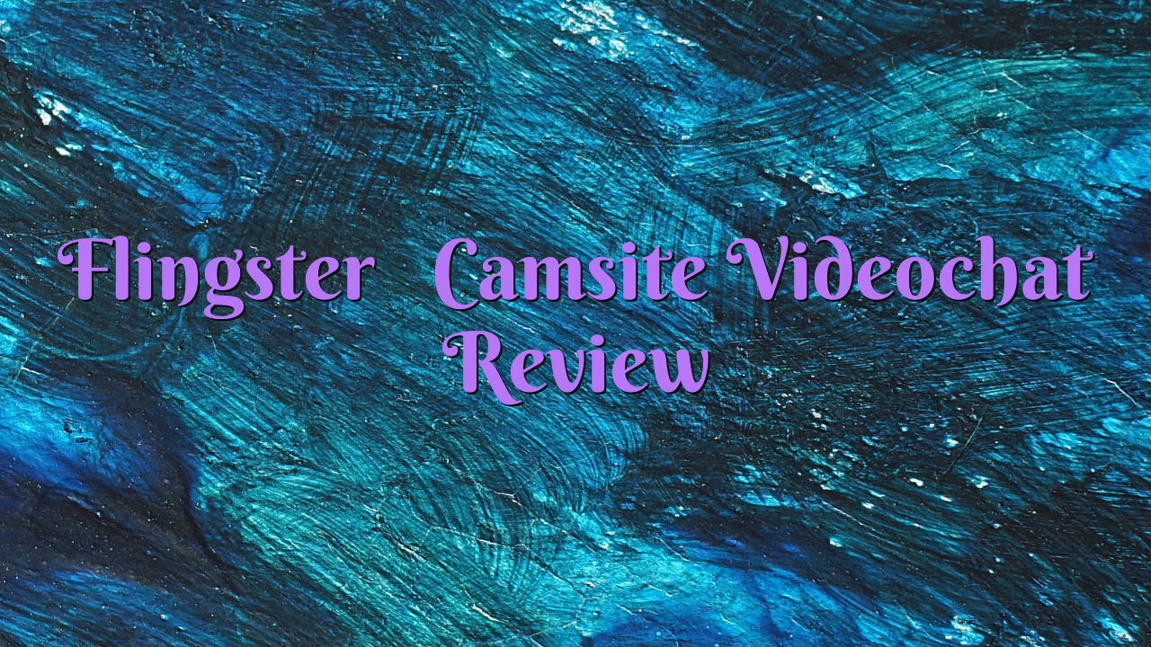 Flingster

 Camsite Videochat Review