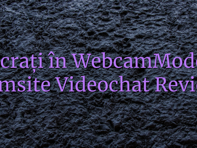 Lucrați în WebcamModels

 Camsite Videochat Review