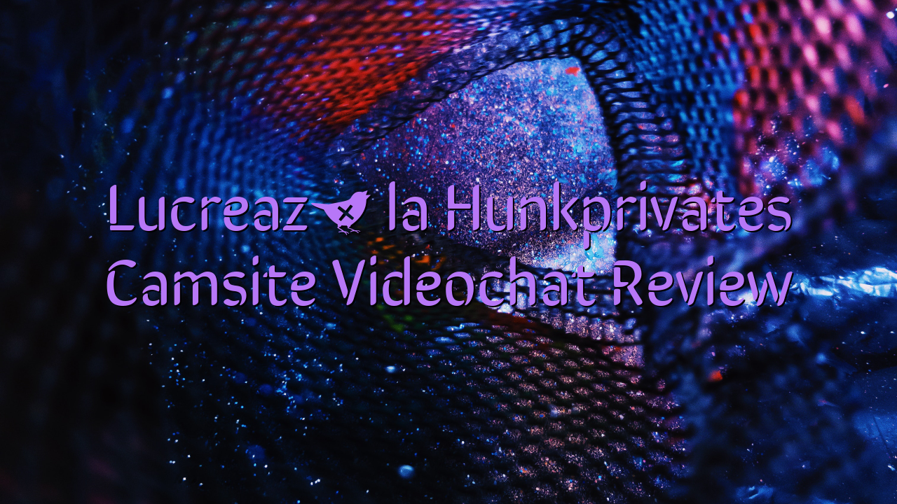 Lucrează la Hunkprivates

 Camsite Videochat Review