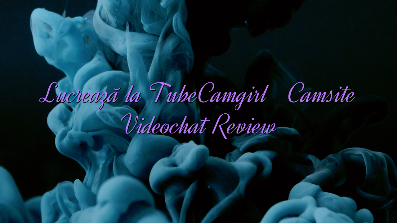 Lucrează la TubeCamgirl

 Camsite Videochat Review