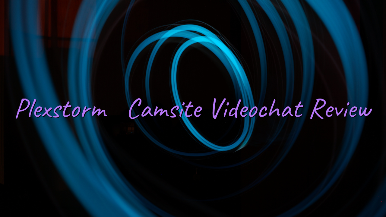 Plexstorm

 Camsite Videochat Review