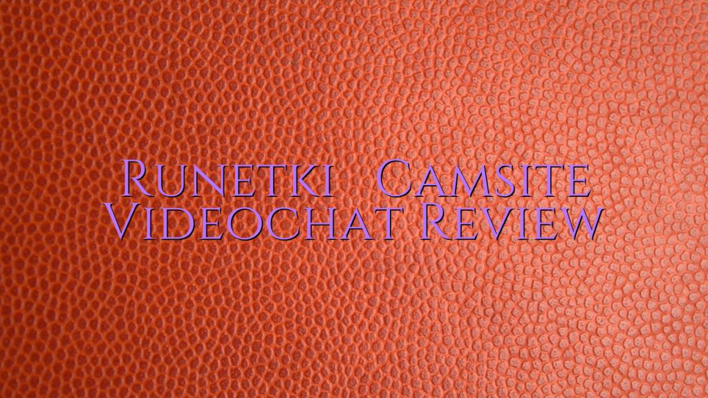 Runetki

 Camsite Videochat Review